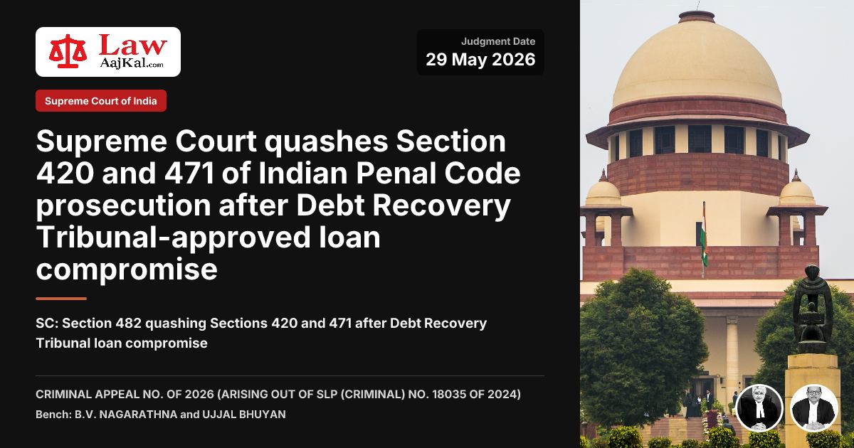 Supreme Court quashes Section 420 and 471 of Indian Penal Code ...